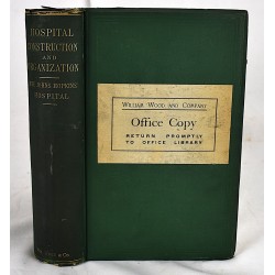 Hospital Plans: Five Essays Relating to the Construction, Organization & Management of Hospitals, Contributed by Their Authors for the Use of the Johns Hopkins Hospital of Baltimore